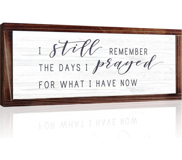 I Still Remember the Days I Prayed for What I Have Now Rustic Hanging Wood Wall Sign Retro Vintage Home Decor Wooden Farmhouse